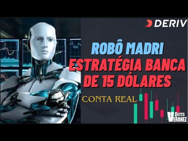 BANCA DE 15 DÓLARES – Robô Automático Madri – Conta Real Deriv.com –