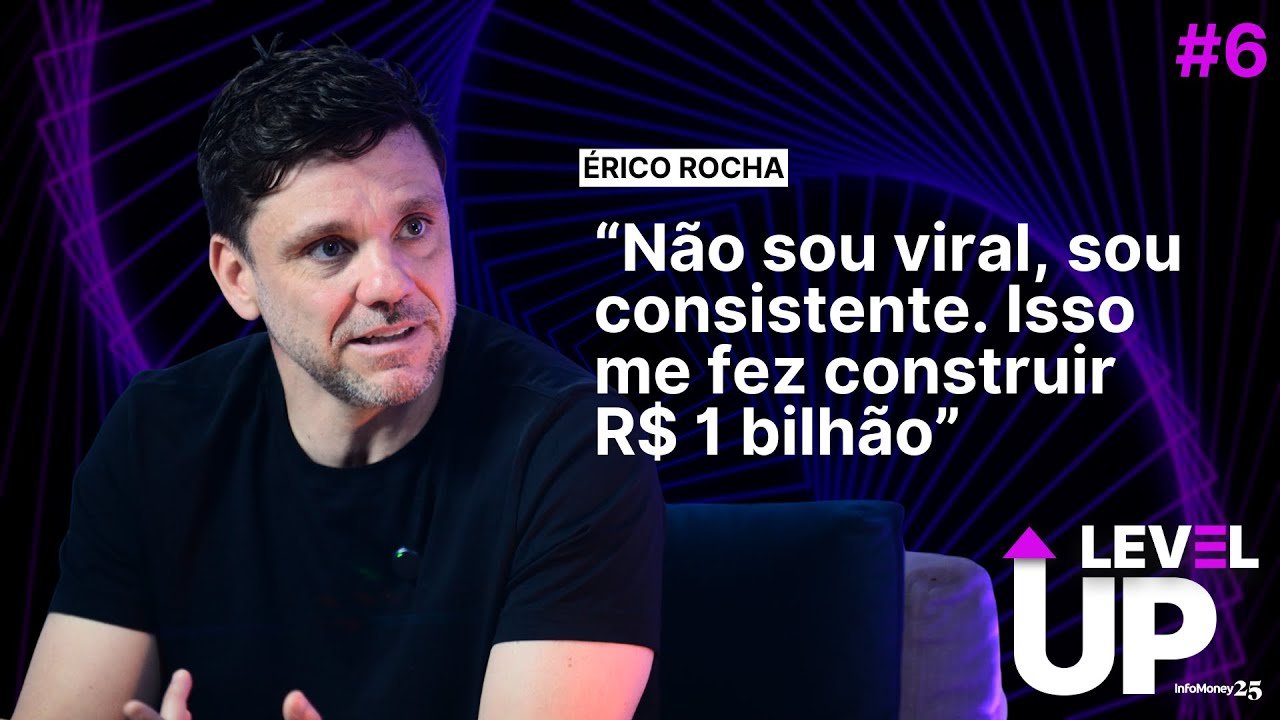 “Não sou viral, sou consistente. Isso que me fez construir 1 bilhão”, conta Erico Rocha | Level Up