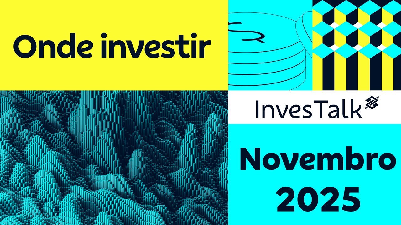 Onde investir em novembro de 2025 | InvesTalk BB