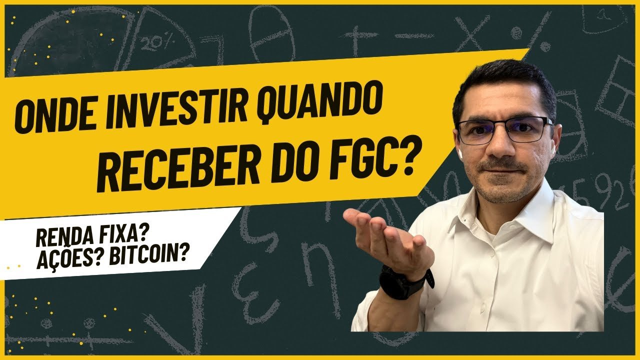 Onde Investir quando receber meu dinheiro do FGC do Banco Master?