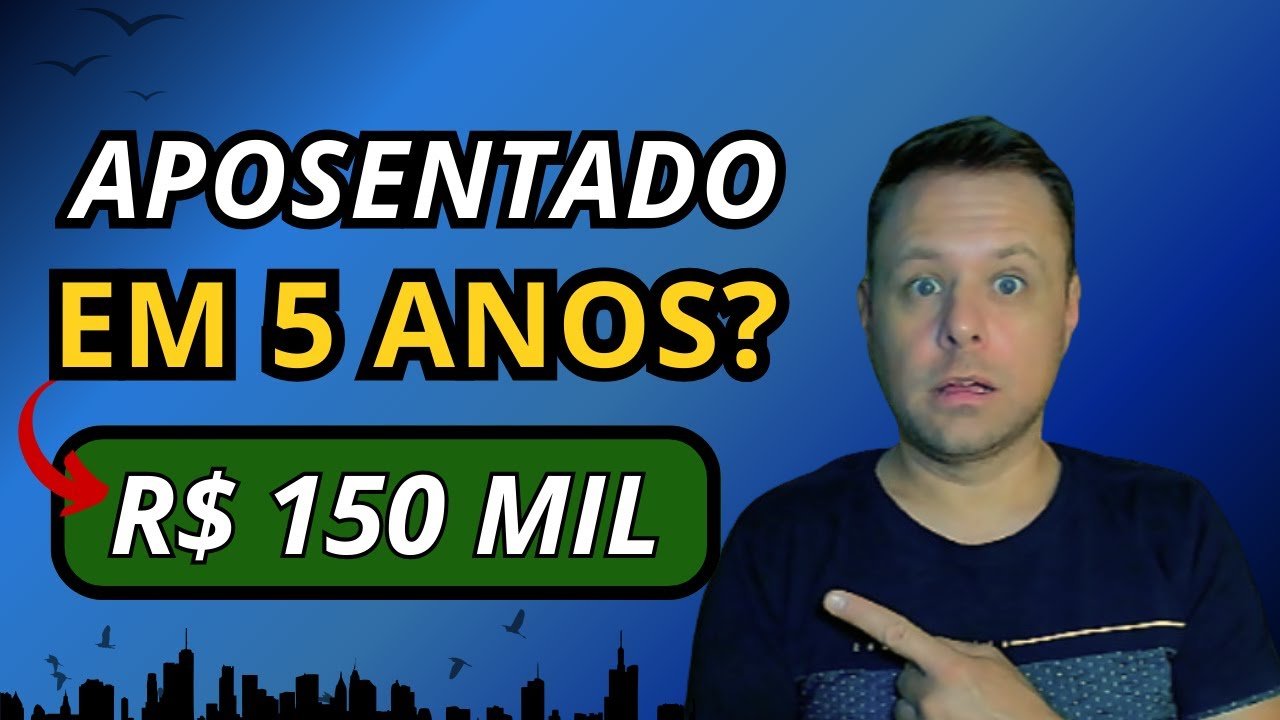 QUANTO INVESTIR PRA SE APOSENTAR EM 5 ANOS?