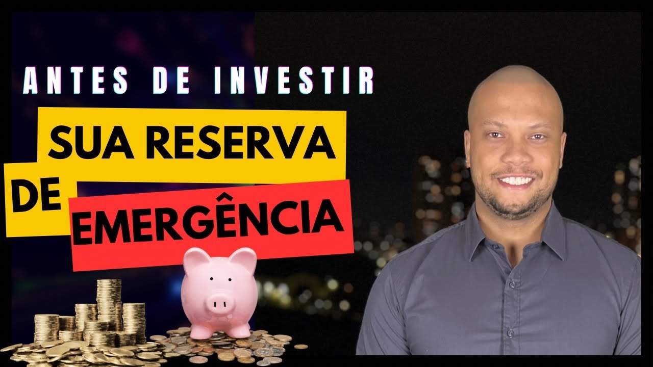RESERVA DE EMERGÊNCIA: O Primeiro Passo Antes De Investir