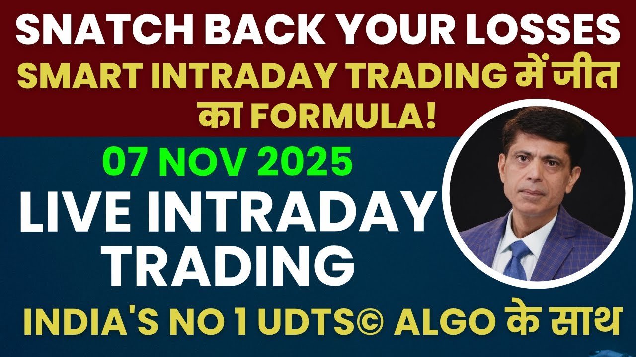 Snatch Back Your Losses: Smart Intraday Trading में जीत का Formula! Intraday Trading – 07- Nov-2025