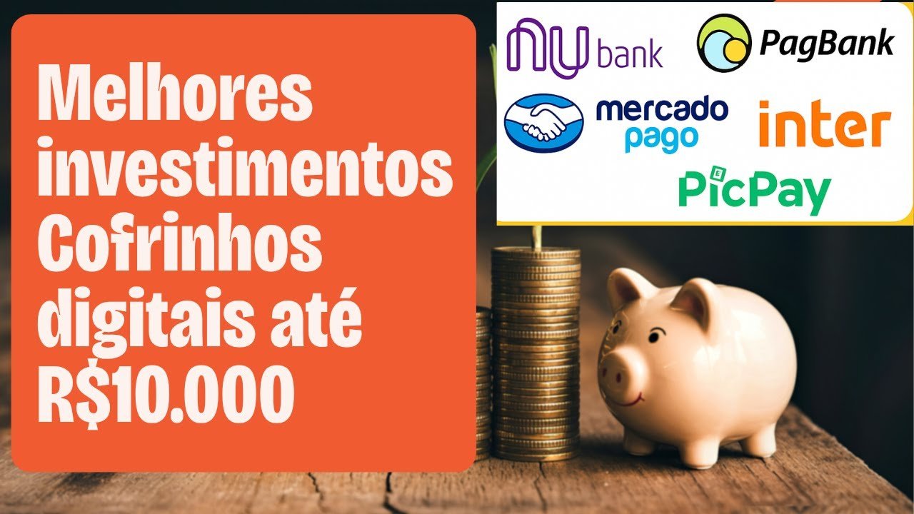 Vale a pena investir nos Cofrinhos? Qual paga mais? PicPay, Nubank, Mercado Pago, PagBank e Inter?