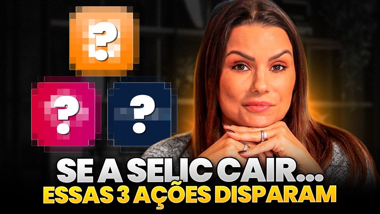 3 AÇÕES QUE PODEM DISPARAR COM A QUEDA DA SELIC!