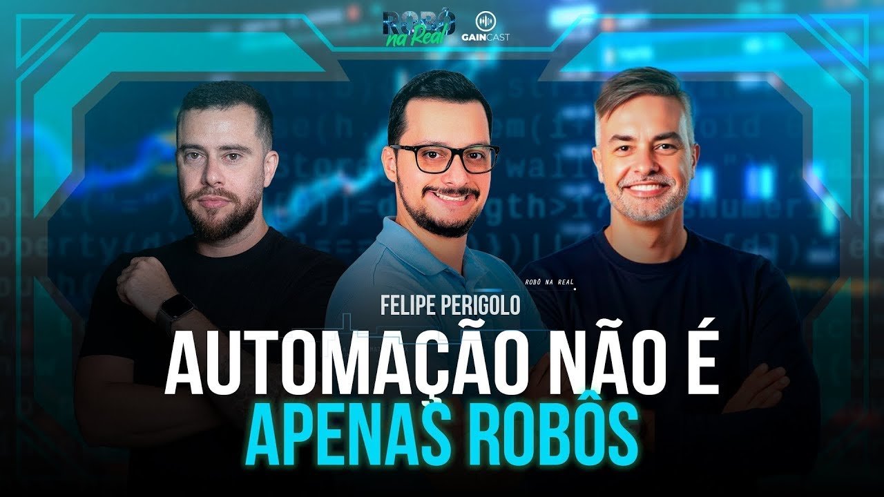 Automação é mais que só sobre robôs de trading | Robô na Real com Felipe Perigolo