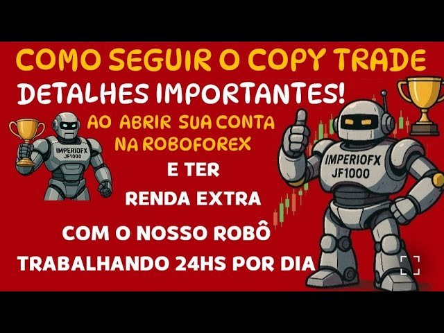 COMO SEGUIR NOSSO COPY TRADE  NA ROBO FOREX DETALHES IMPORTANTES AO ABRIR SUA CONTA