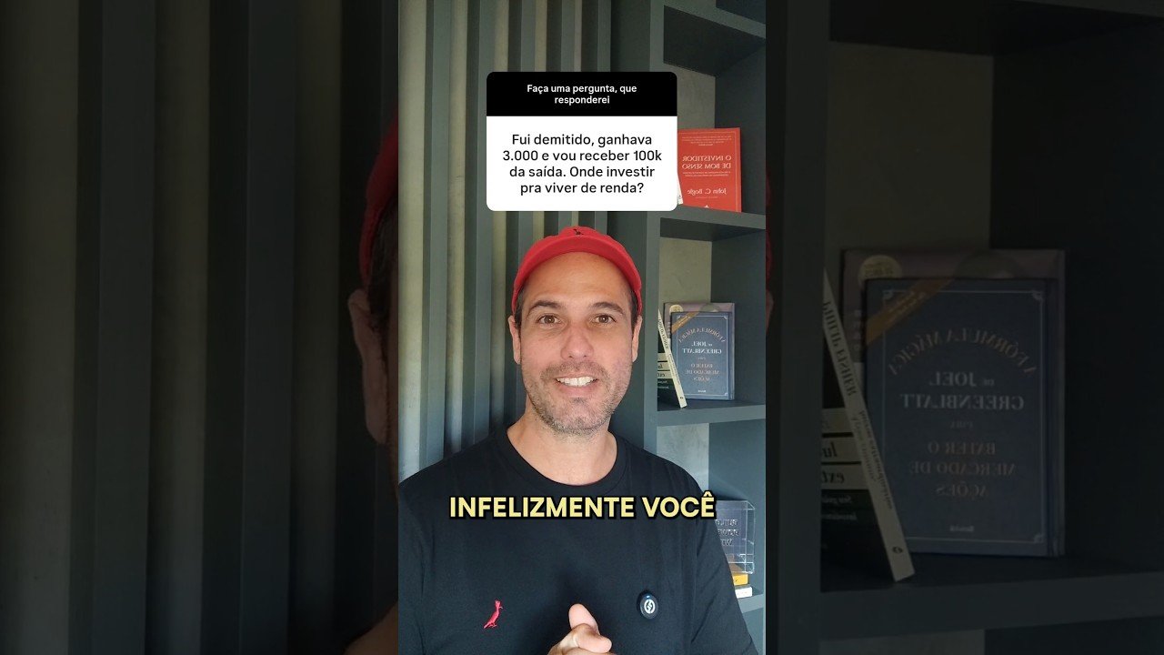 FUI DEMITIDO! ONDE INVESTIR PARA VIVER DE RENDA? #dinheiro #trabalho #emprego #shorts