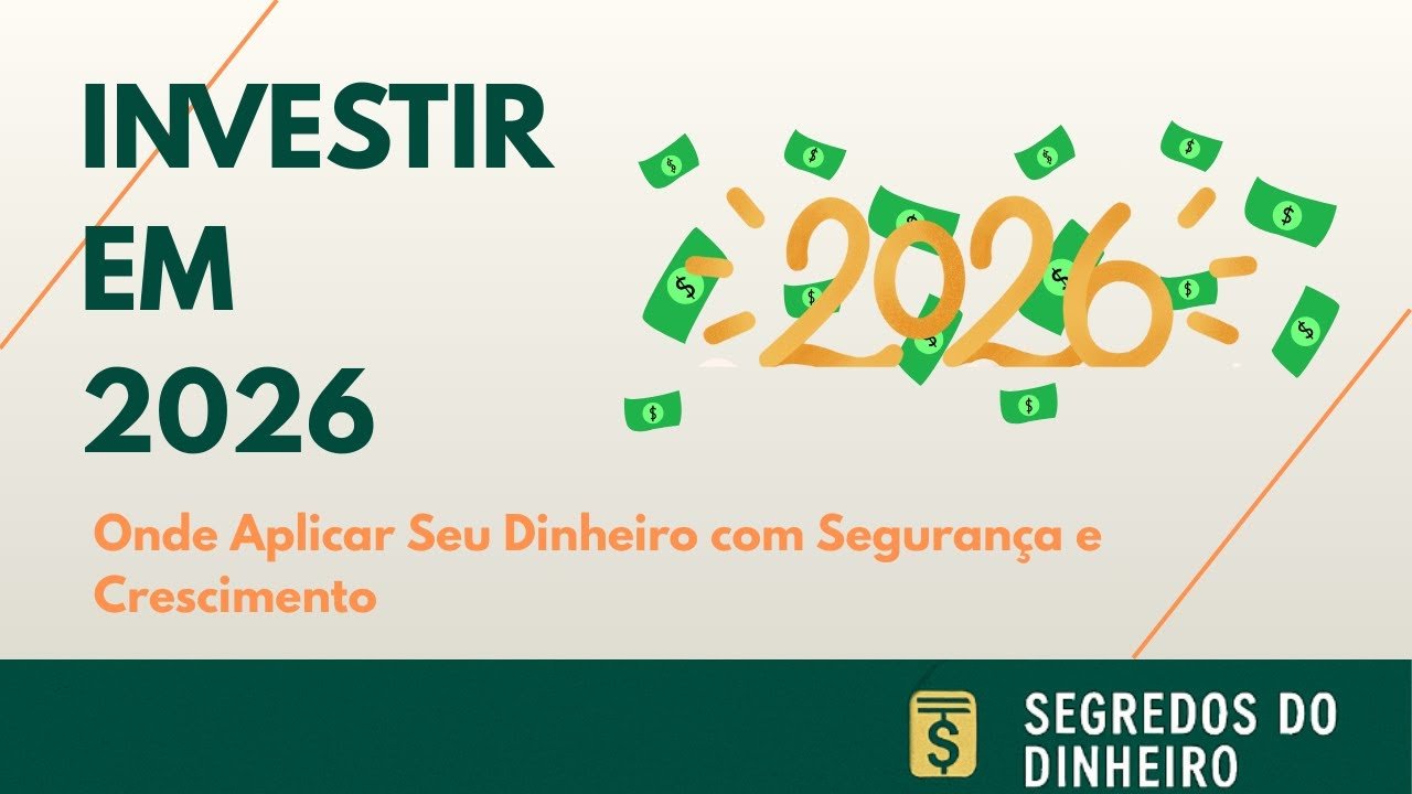 Melhores Investimentos para 2026: Onde Aplicar Seu Dinheiro com Segurança e Crescimento