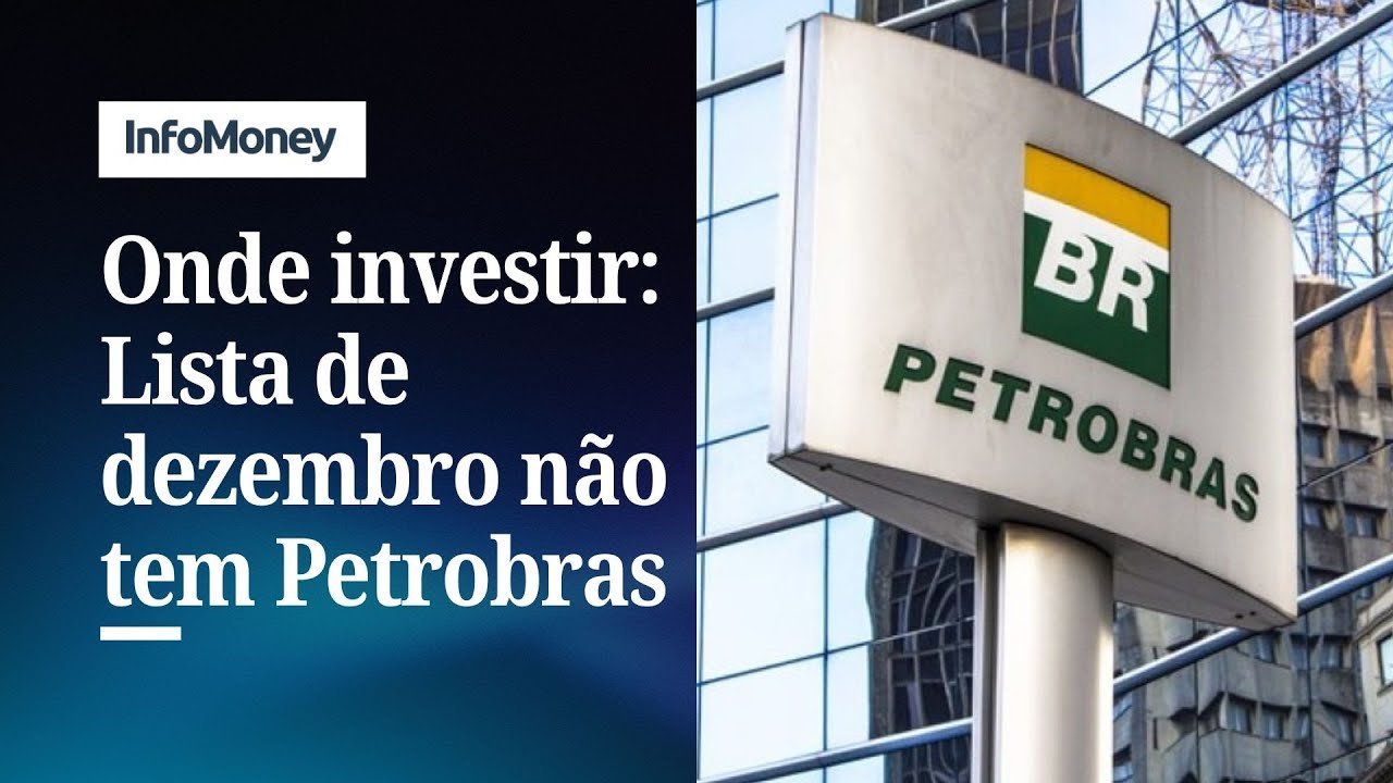 Sem Petrobras: Saiba quais são as ações mais indicadas para investir em dezembro | InfoMoney News