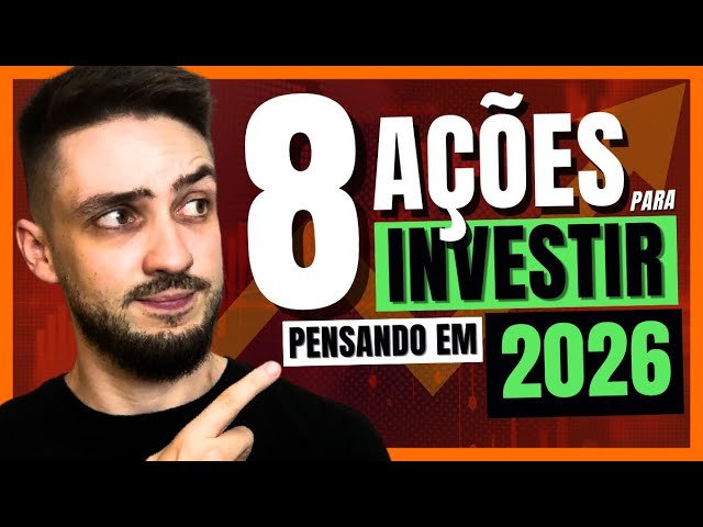 8 AÇÕES PARA 2026 | O que esperar do próximo ano? Onde investir?