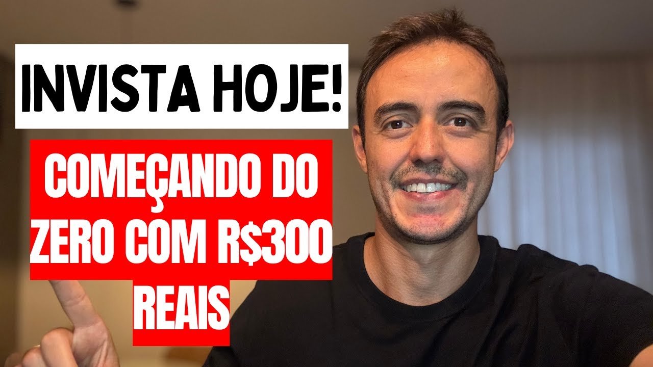 COMEÇANDO A INVESTIR DO ZERO COM R$3OO REAIS! COMECE A INVESTIR DESSA FORMA!