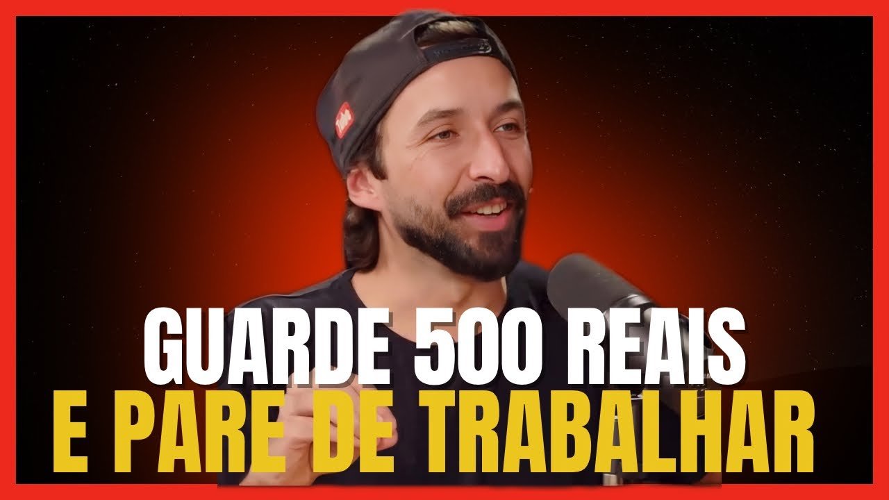 COMO GUARDAR E INVESTIR 500 REAIS PARA PARAR DE TRABALHAR
