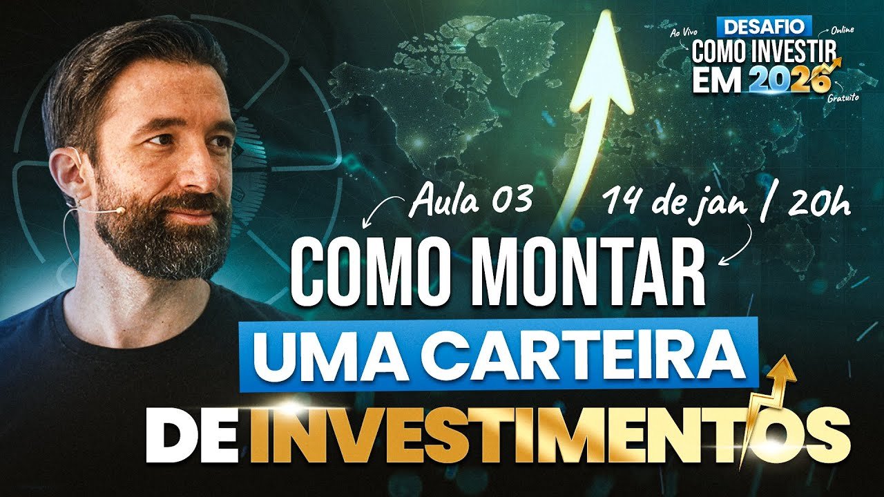 DESAFIO COMO INVESTIR EM 2026 – AULA 3: COMO MONTAR UMA CARTEIRA DE INVESTIMENTOS