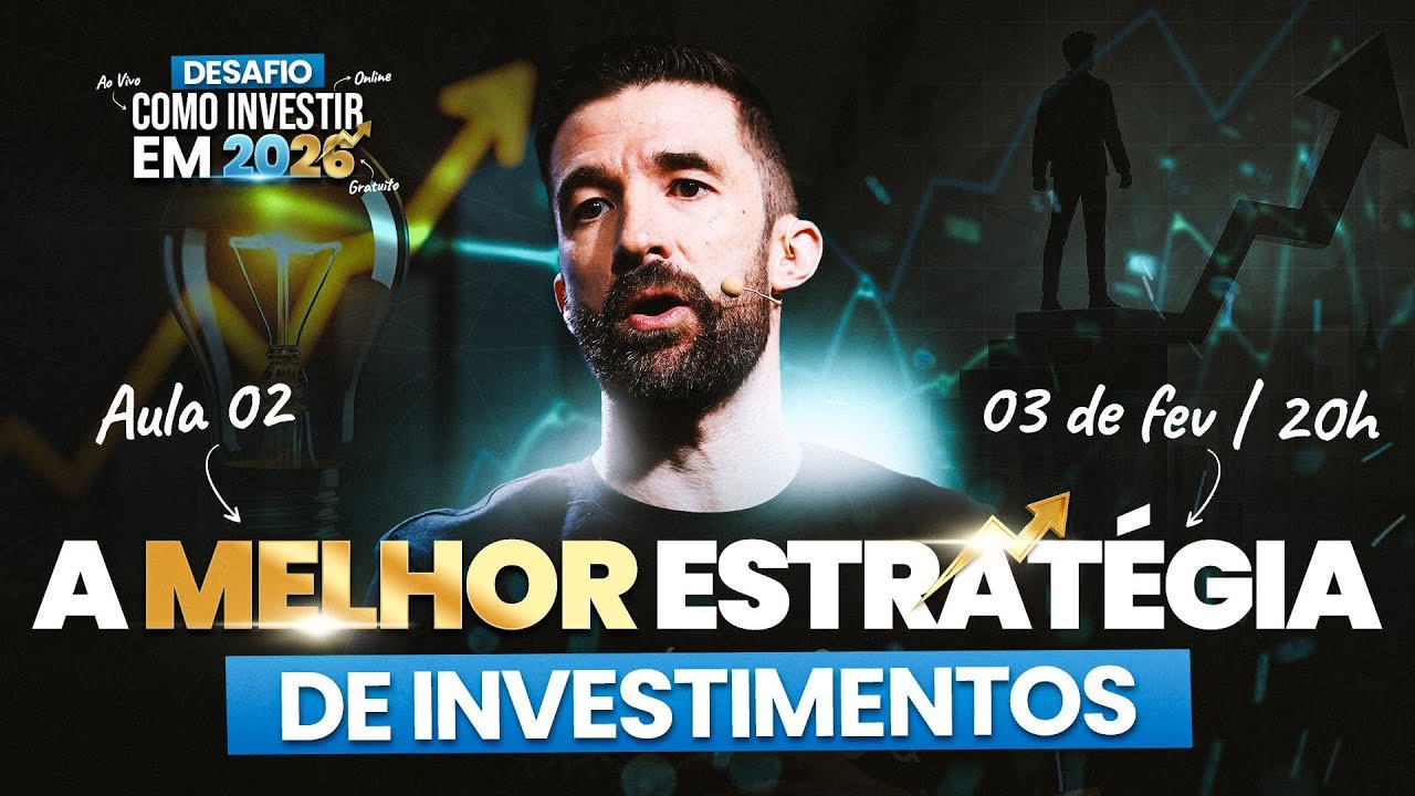 DESAFIO COMO INVESTIR EM 2026 – AULA 2: A MELHOR ESTRATÉGIA DE INVESTIMENTOS
