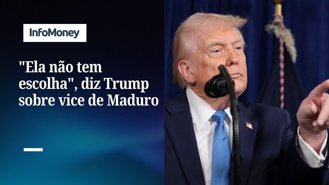Ela terá que fazer o que os EUA quiserem, diz Trump sobre vice da Venezuela | InfoMoney News