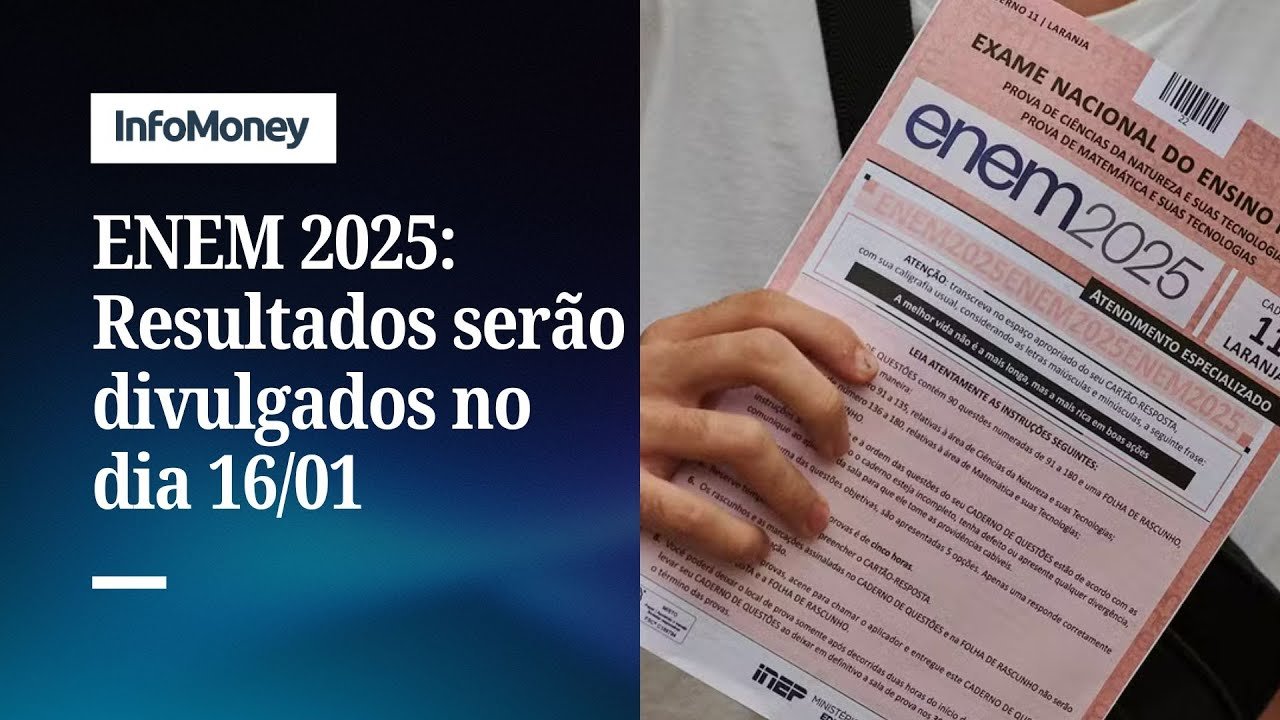 ENEM 2025: Resultados serão divulgados no dia 16/01 | InfoMoney News