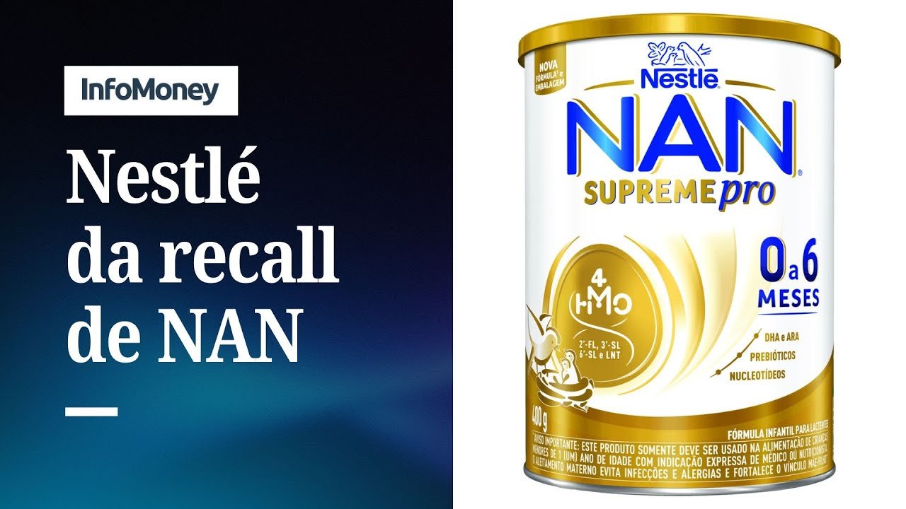 NAN e mais: Nestlé faz recall de fórmulas infantis em 25 países | InfoMoney News