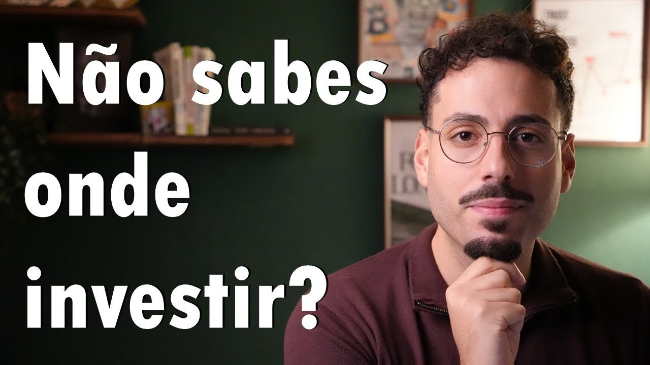 NÃO SABES ONDE INVESTIR? ENTÃO FAZ ISTO!