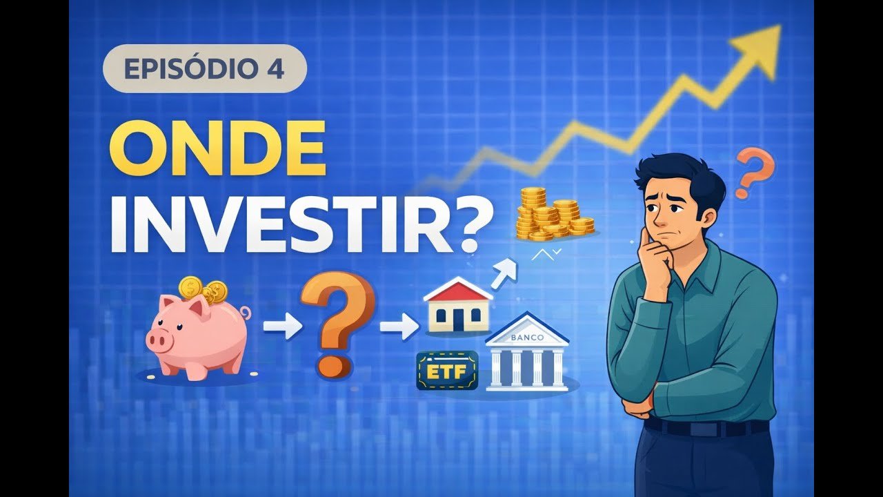 Onde investir o dinheiro poupado | Do Zero ao Investimento #4