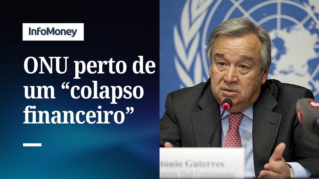 Secretário-geral da ONU alerta para “colapso financeiro iminente” | InfoMoney News