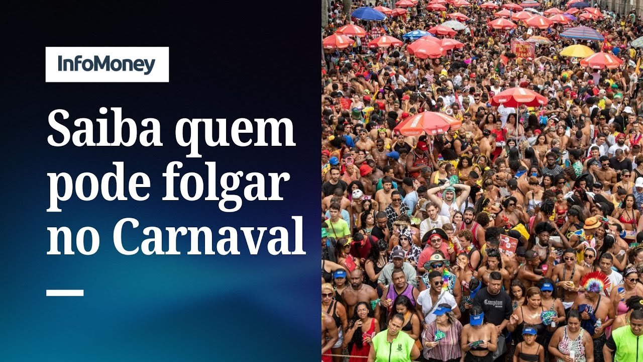 Carnaval é feriado ou ponto facultativo? Saiba quem pode folgar | InfoMoney News