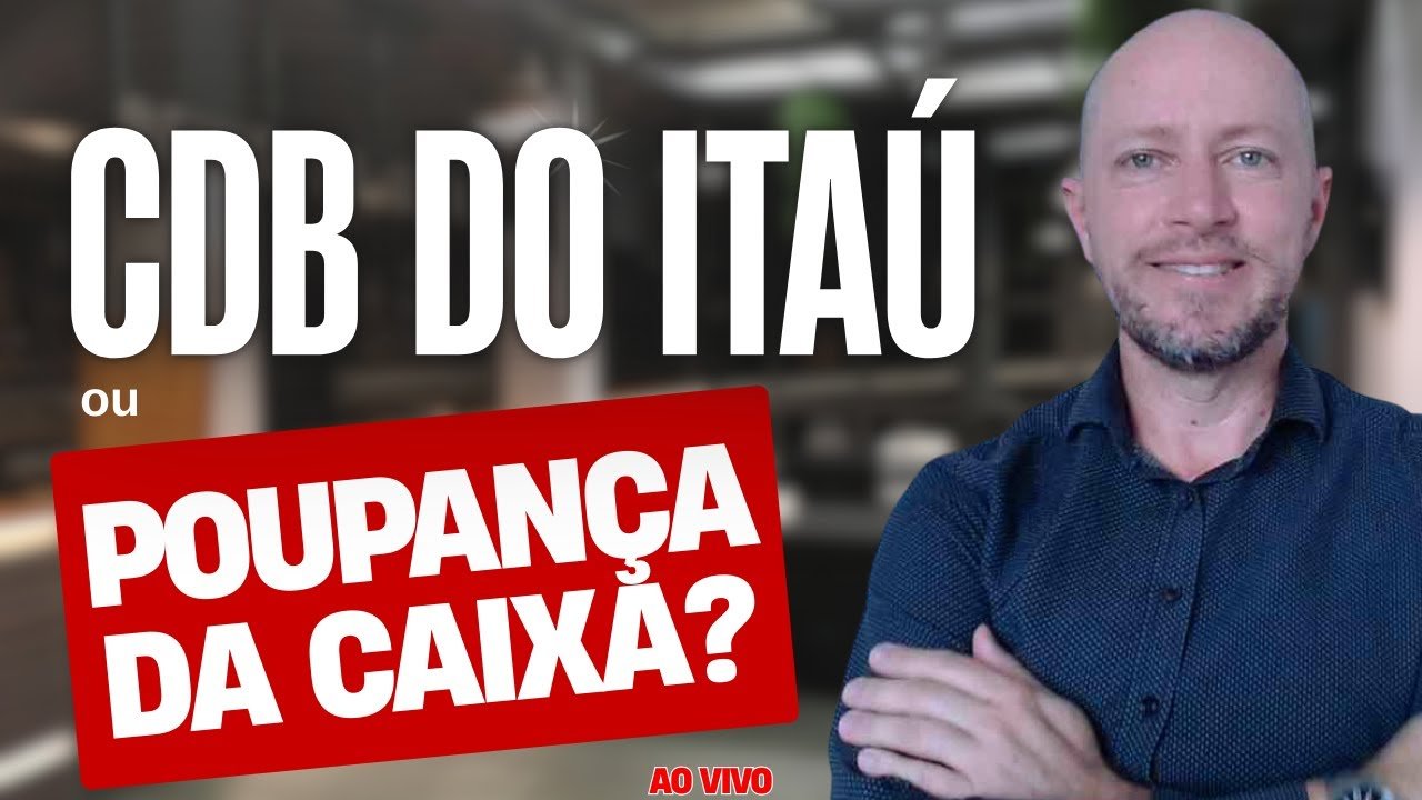 CDB DO ITAÚ | POUPANÇA DA CAIXA | QUAL MELHOR INVESTIMENTO? Ao Vivo com Professor Maicon Lima