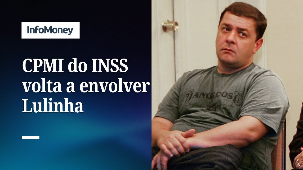 CPMI INSS: Relator pede quebra de sigilo bancário e fiscal de Lulinha | InfoMoney news