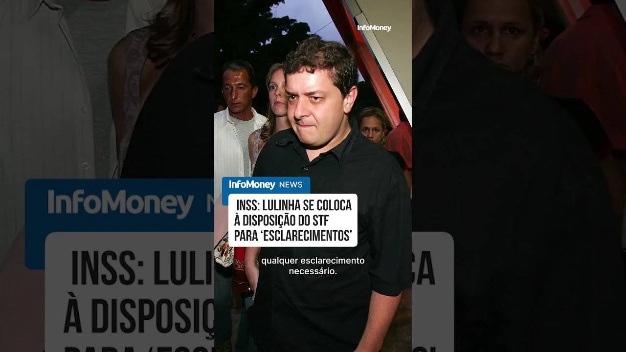 Lulinha se coloca à disposição do STF para ‘esclarecimentos’ na investigação do INSS InfoMoney News
