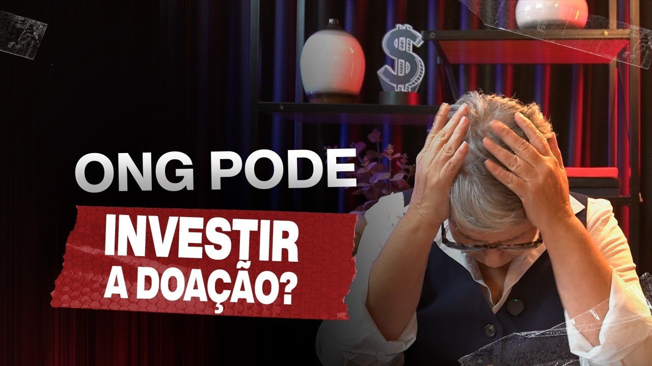 ONG pode investir dinheiro de doação? Entenda as regras e evite riscos