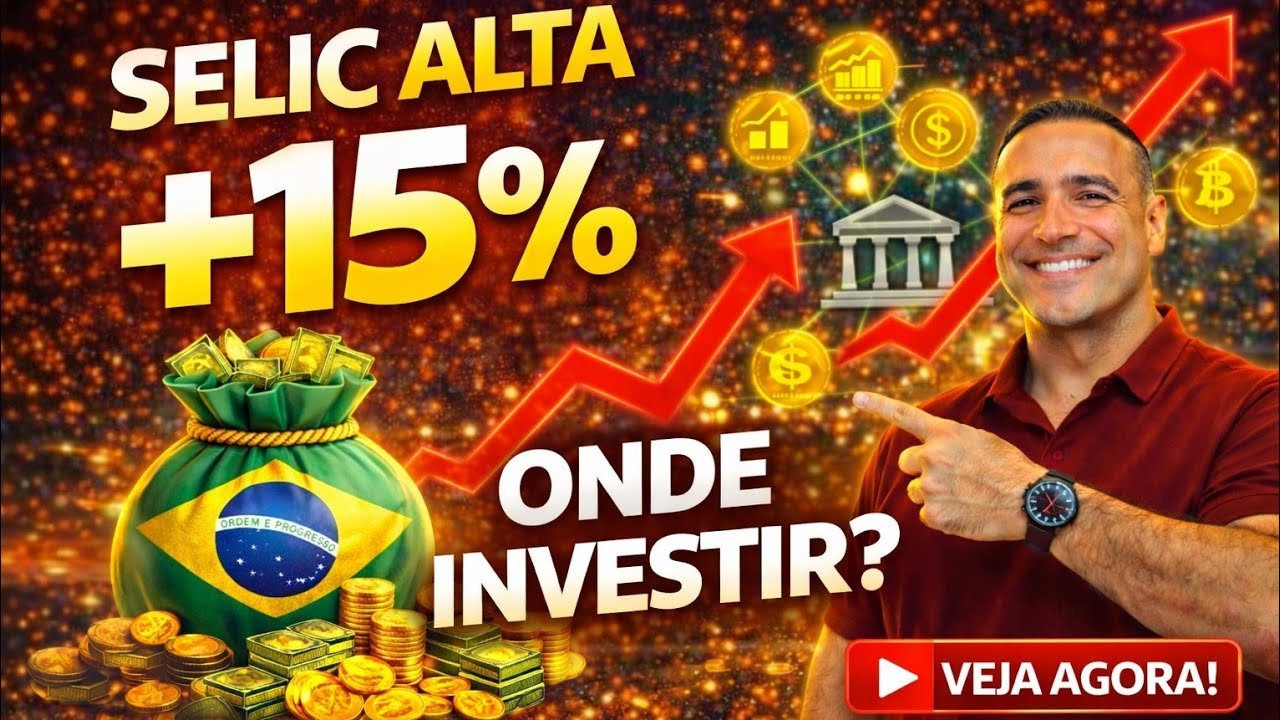 Selic Alta: Onde Investir AGORA Pra Ganhar Mais em 2026?