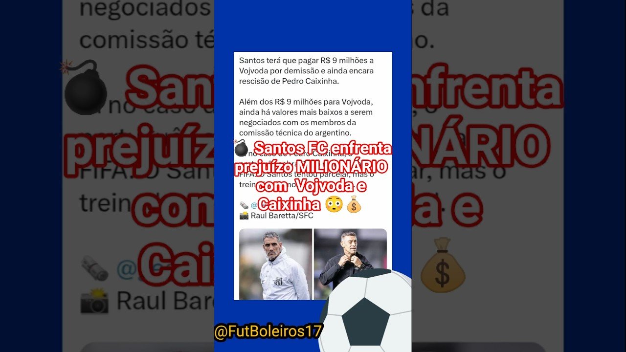 💣 Santos FC enfrenta prejuízo MILIONÁRIO com  Vojvoda e Caixinha 😳💰#Santos #treinadordefutebol