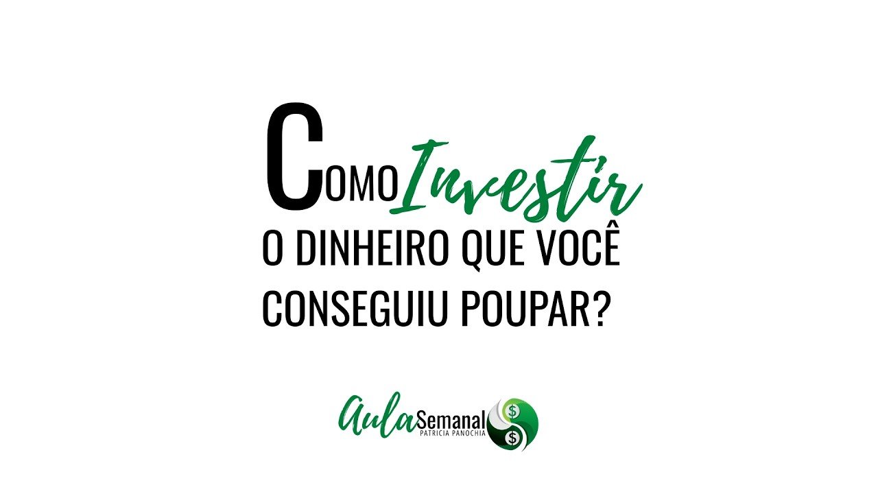 Aula Semanal #07 | Como investir o dinheiro que sobrou no final do mês!