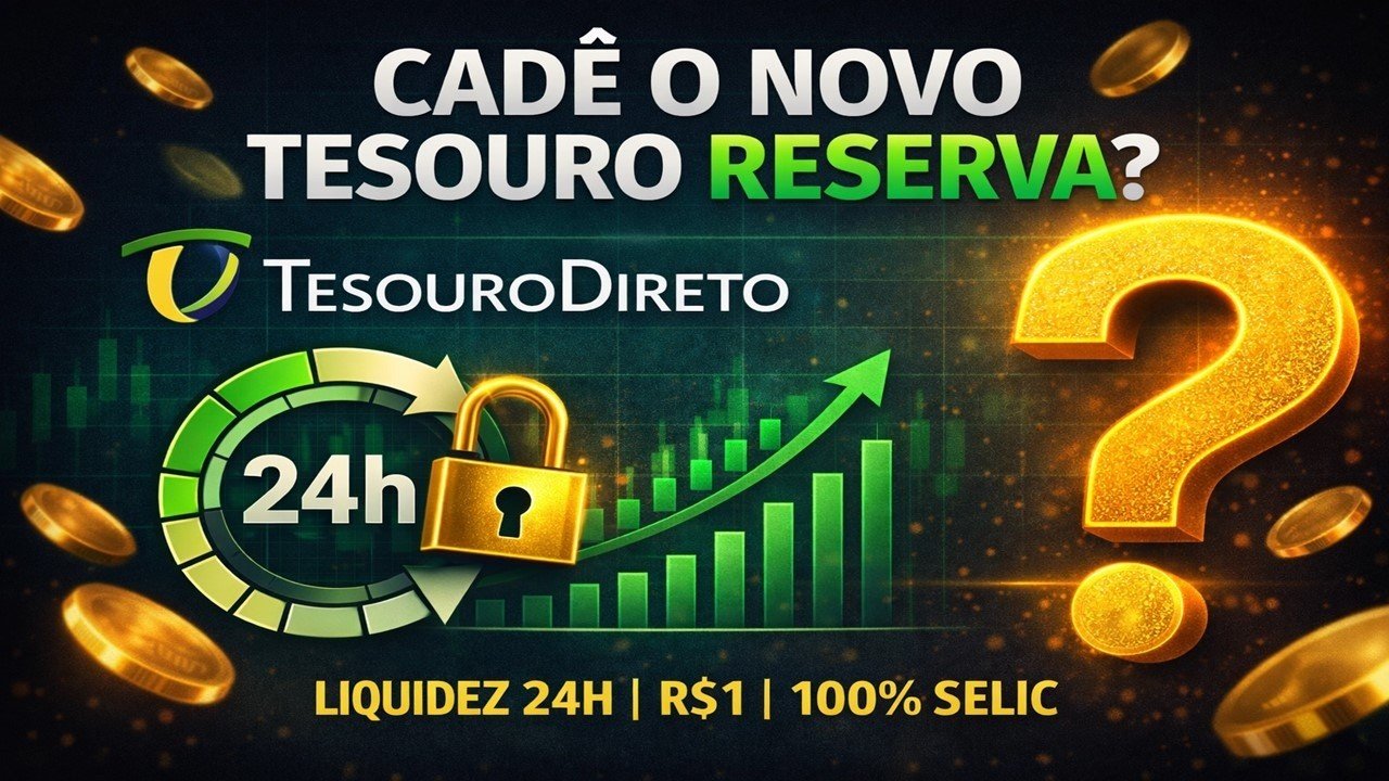 CADÊ O NOVO TESOURO RESERVA? Onde Investir sua Reserva de Emergência em 2026!