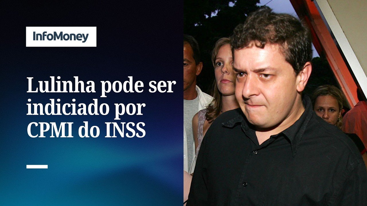 CPMI do INSS avalia incluir Lulinha em lista de indiciados do relatório final | InfoMoney News