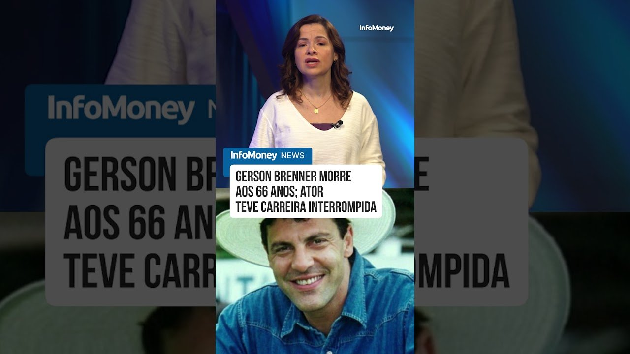 Gerson Brenner morre aos 66 anos; ator teve carreira interrompida por tragédia | InfoMoney News