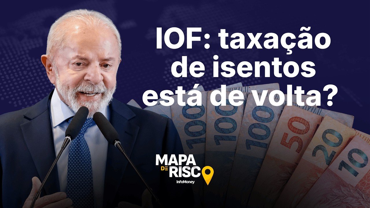 IOF: governo vai voltar a taxar isentos? Entenda | Mapa de Risco