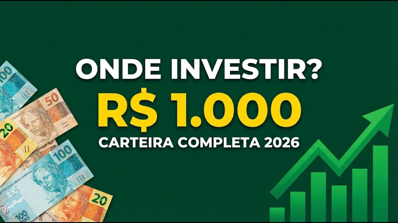 Onde Investir R$ 1.000 em 2026: A Carteira Completa para Iniciantes