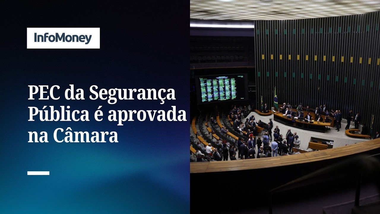 PEC da Segurança Pública é aprovada pela Câmara; proposta vai ao Senado | InfoMoney News