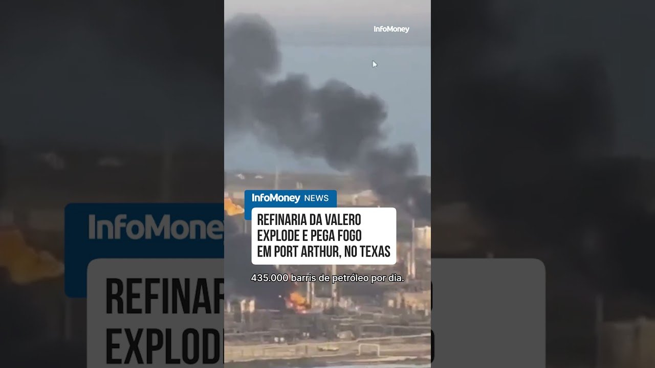 Refinaria da Valero explode e pega fogo em Port Arthur, no Texas (EUA) | InfoMoney News