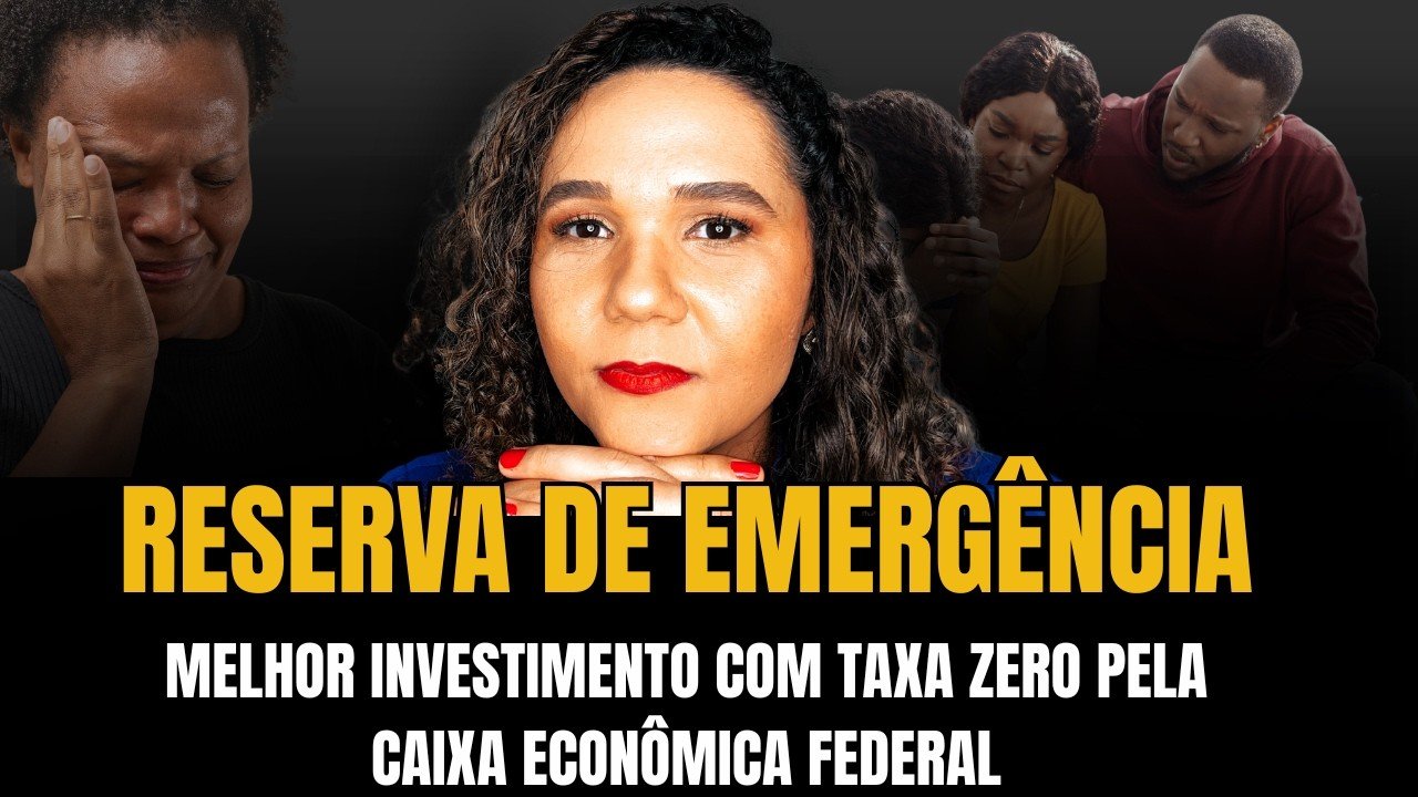CAIXA ECONÔMICA FEDERAL: ONDE INVESTIR A RESERVA DE EMERGÊNCIA? ZERO TAXA