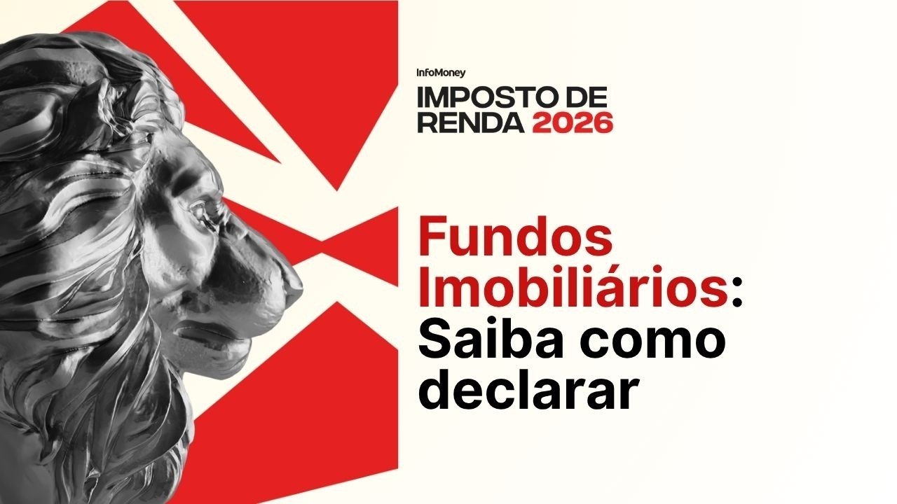 Imposto de Renda 2026: Veja o passo a passo para declarar Fundos Imobiliários