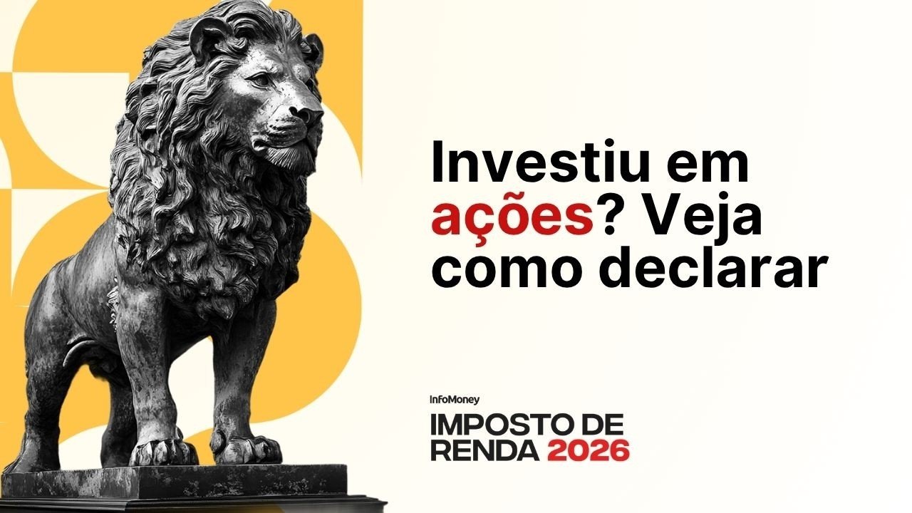 Imposto de Renda 2026: Veja o passo a passo para declarar ações