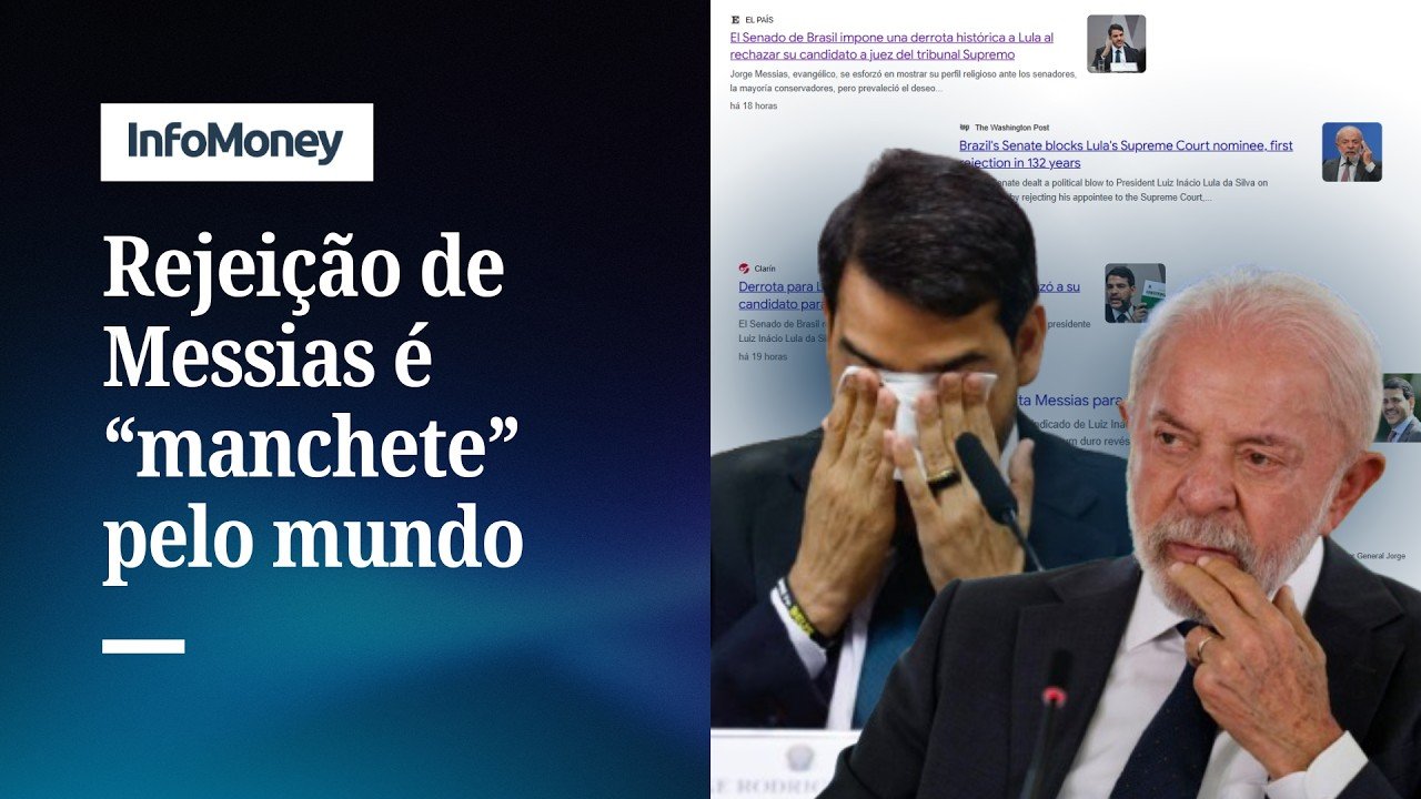 Imprensa internacional: Rejeição de Messias é derrota histórica de Lula | InfoMoney News