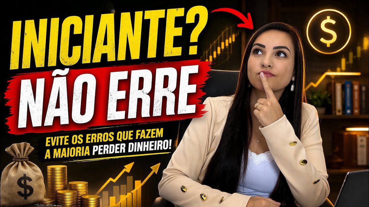 INICIANTE? NÃO COMETA ESSE ERRO AO INVESTIR