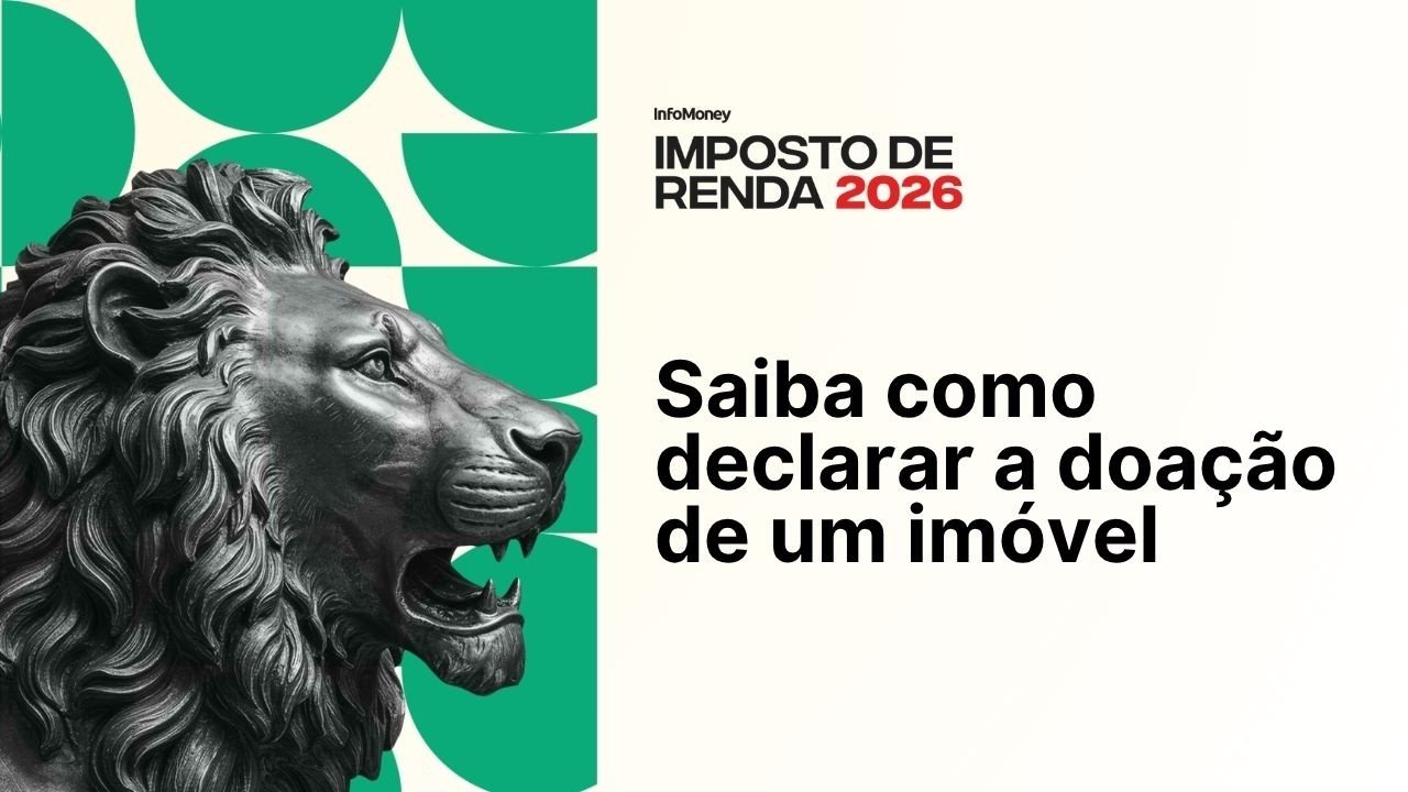 Se você doou um imóvel em 2025 saiba como declarar o bem no Imposto de Renda 2026