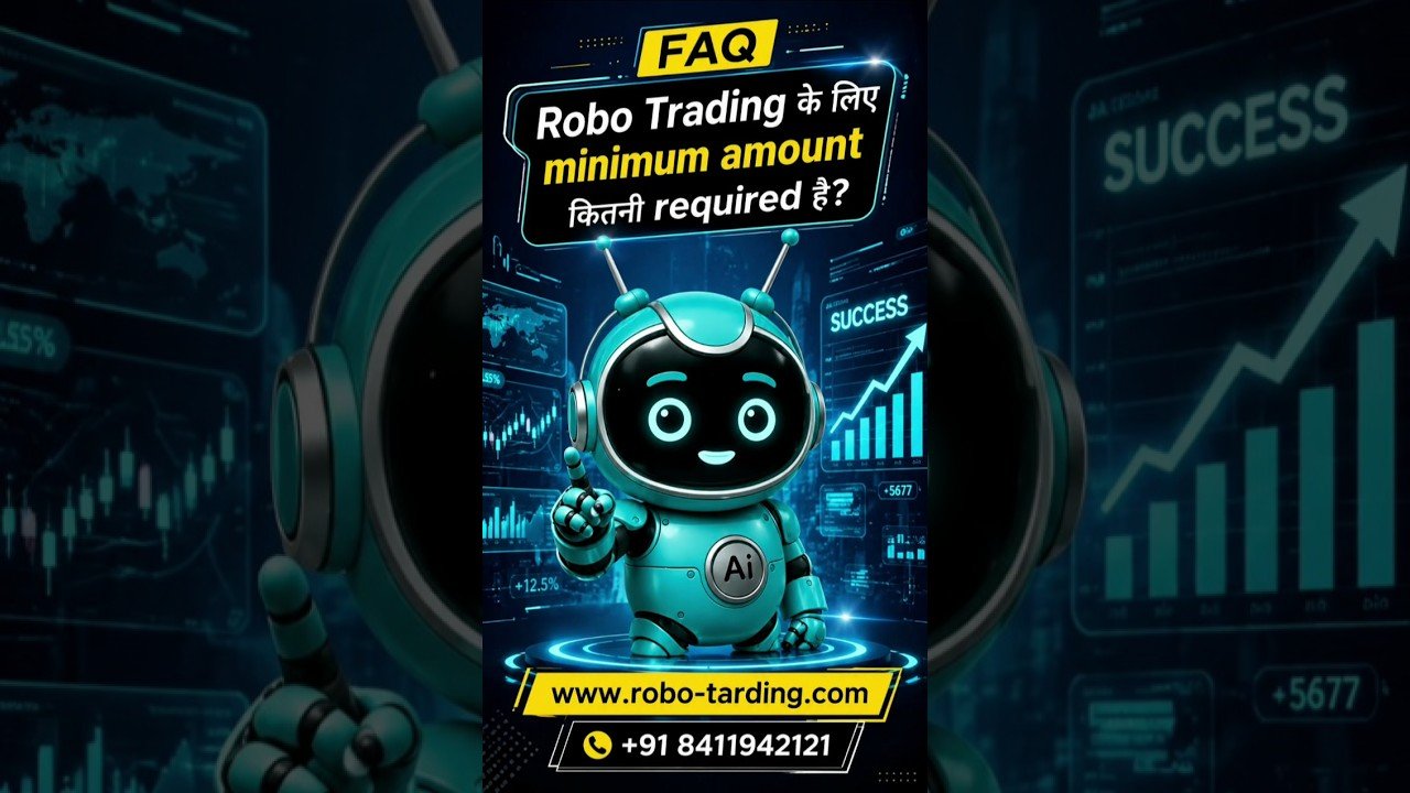 🤖📈 Robo Trading के लिए minimum amount कितनी required है?
