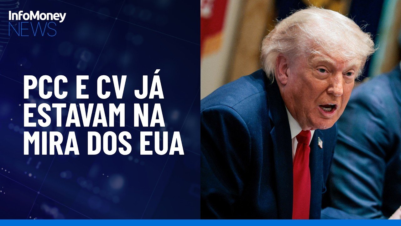 EUA já estudavam classificar PCC e CV como organizações terroristas | InfoMoney News