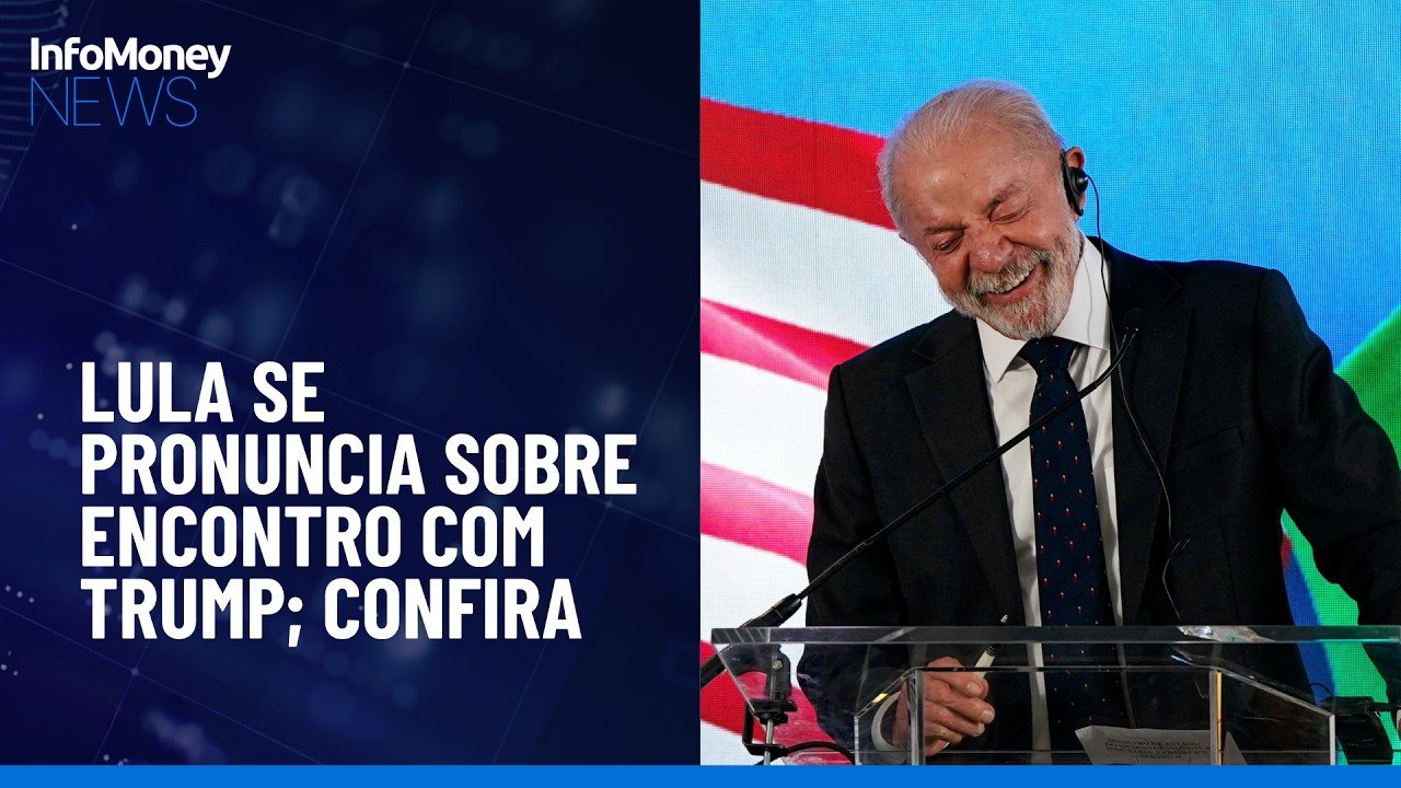 Lula fala sobre encontro com Donald Trump | InfoMoney News