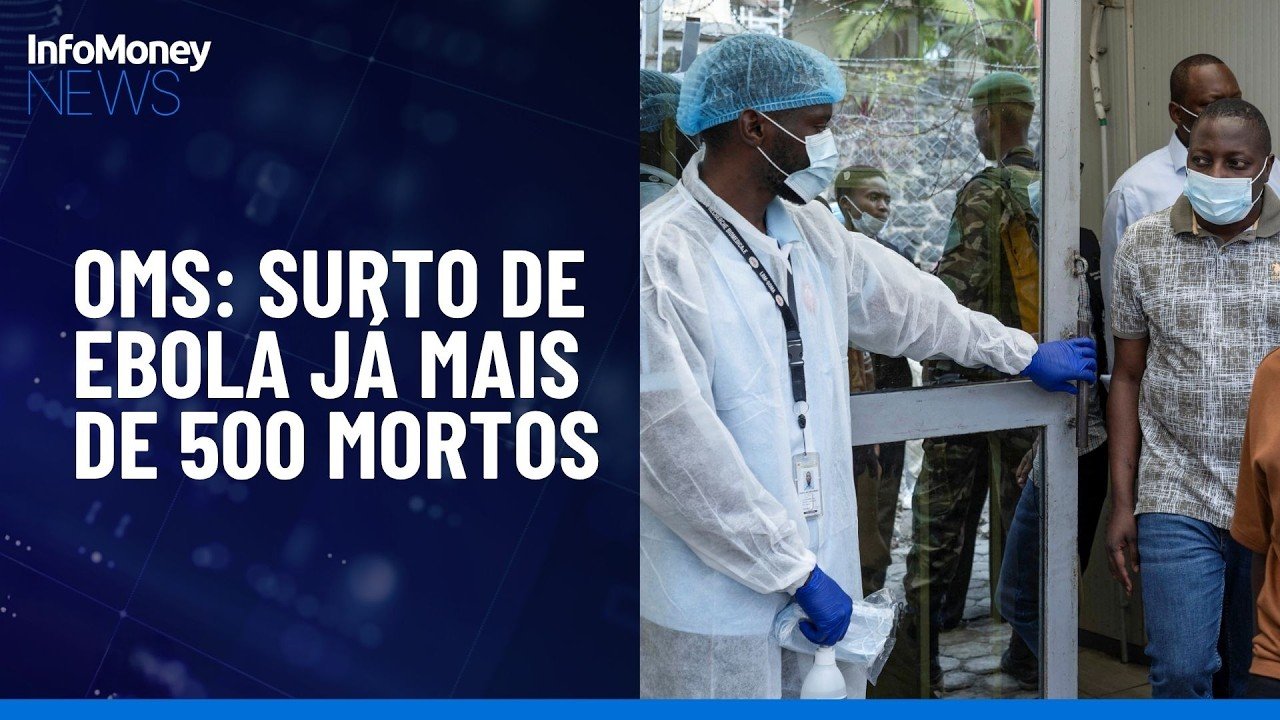 Surto letal de ebola pode chegar ao Brasil? Especialistas avaliam riscos | InfoMoney News